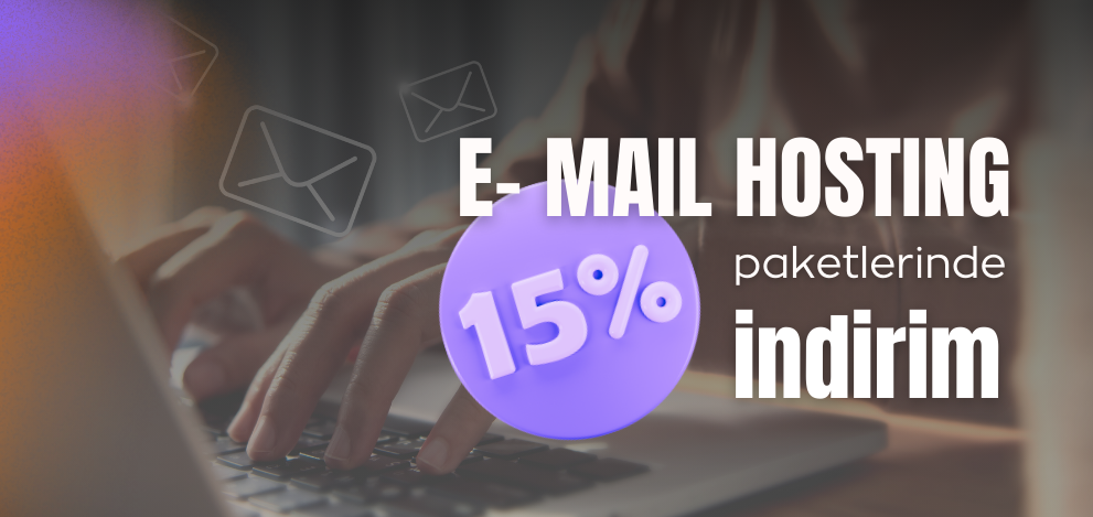 E-Mail Hosting Paketlerinde %15 İndirim Kampanya Koşulları 
